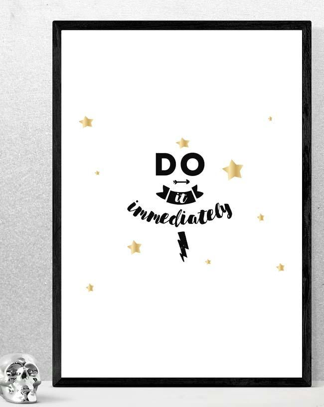 Do It Immediately Inspirational Positive Thoughts Quote Picture Poster Print