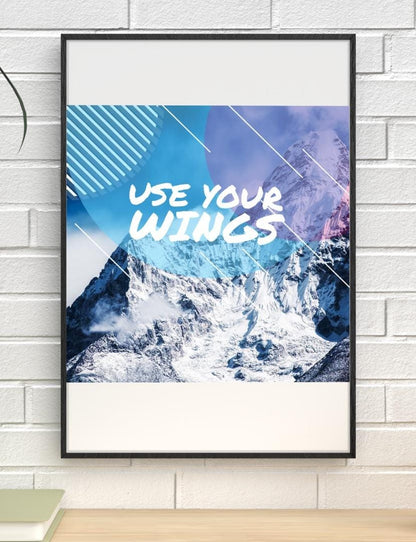 Use Your Wings Motivational Inspirational Love Positive Quote Poster Wall