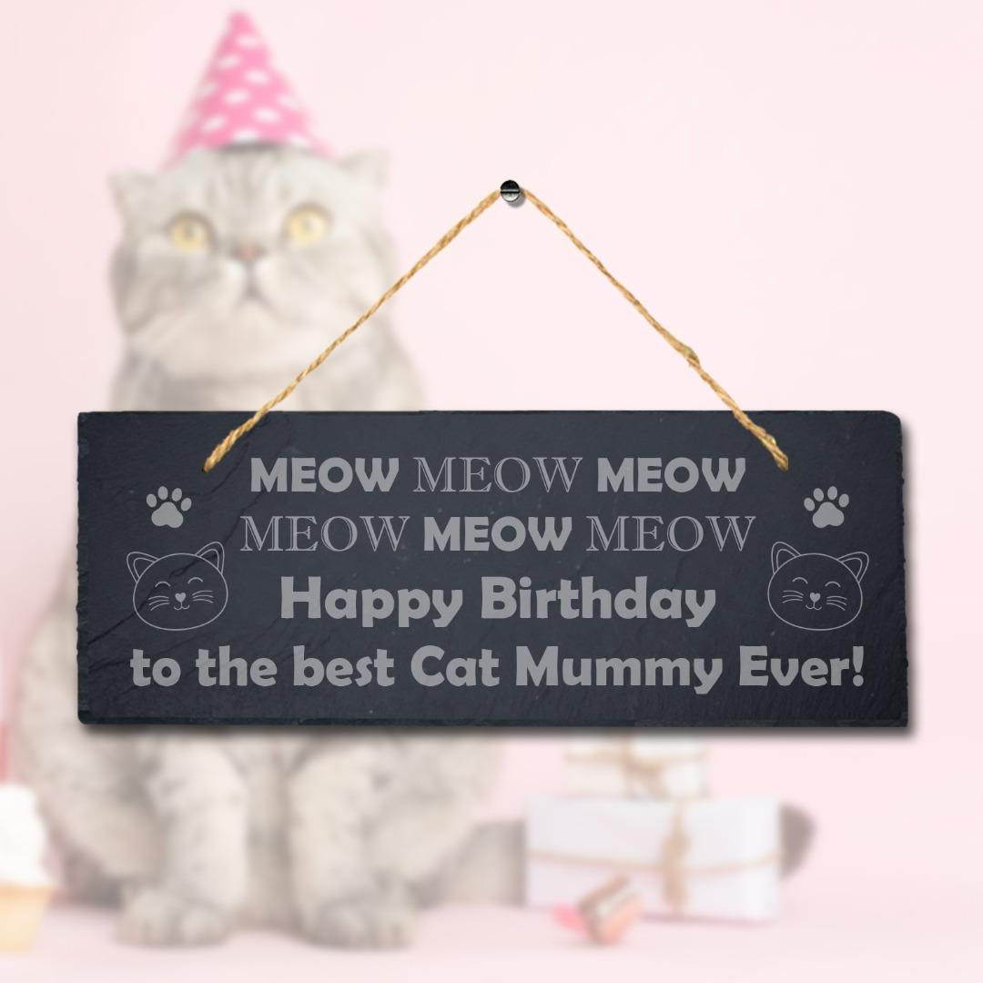 Happy Birthday To Cat Mummy Engraved Hanging Natural Slate Kitten Plaque Sign