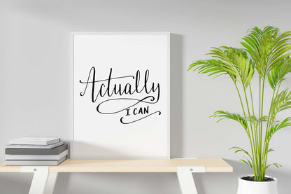 Actually I Can Inspirational Positive Thoughts Quote Picture Poster Print Wall