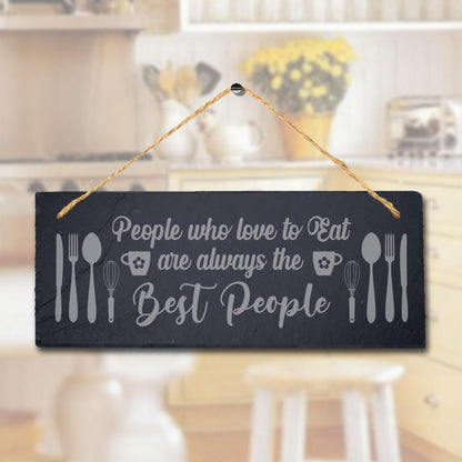 People Who Love To Eat Laser Engraved Hanging Slate Kitchen Home Plaque Sign