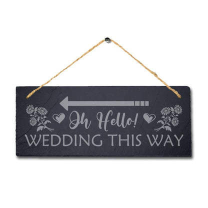 Oh Hello Wedding Left Way Laser Engraved Hanging Slate Party Venue Plaque Sign
