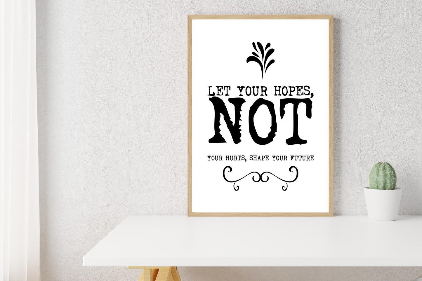 Let Your Hopes Motivational Inspirational Love Positive Quote Poster Wall