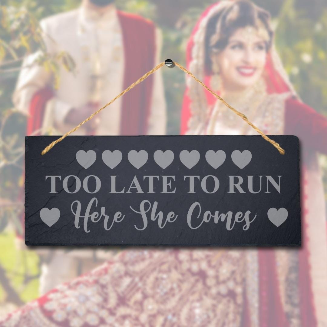 Too Late To Run Design 2 Laser Engraved Hanging Slate Wedding Decor Plaque Sign