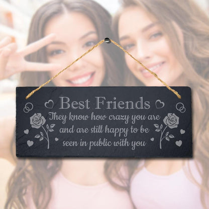 Best Friend Know Hanging Slate Plaque Friendship Day Gift How Crazy You Are Sign