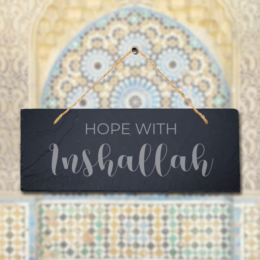 Hope With Inshallah Engraved Islamic Calligraphy Wall Hanging Slate Plaque Sign