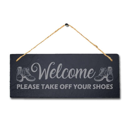 Welcome Please Take Off Your Shoes Laser Engraved Hanging Slate Home Plaque Sign