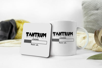 Tantrum Loading Please Wait - Funny Laugh Novelty Mug & Coaster Coffee Tea Cup Gift