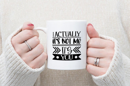Actually Its Not Me Its You - Ceramic Novelty Mug & Coaster Coffee Tea Cup Gift