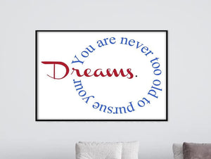 You Are Not Too Old Motivational Positive Thought Quote Poster Art Print Wall