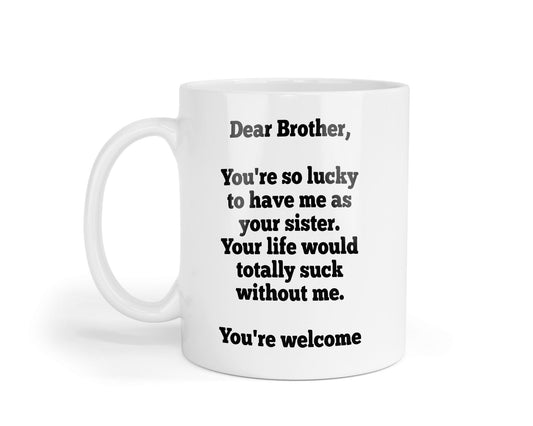 Funny "Dear Brother" Mug: Novelty Coffee Cup, Birthday Gift