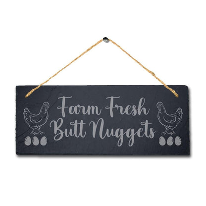 Farm Fresh Butt Nuggets Laser Engraved Hanging Slate Chick Chicken Plaque Sign