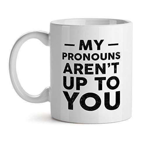 My Pronouns Aren't Up To You Mug: Novelty Gift for Coworker