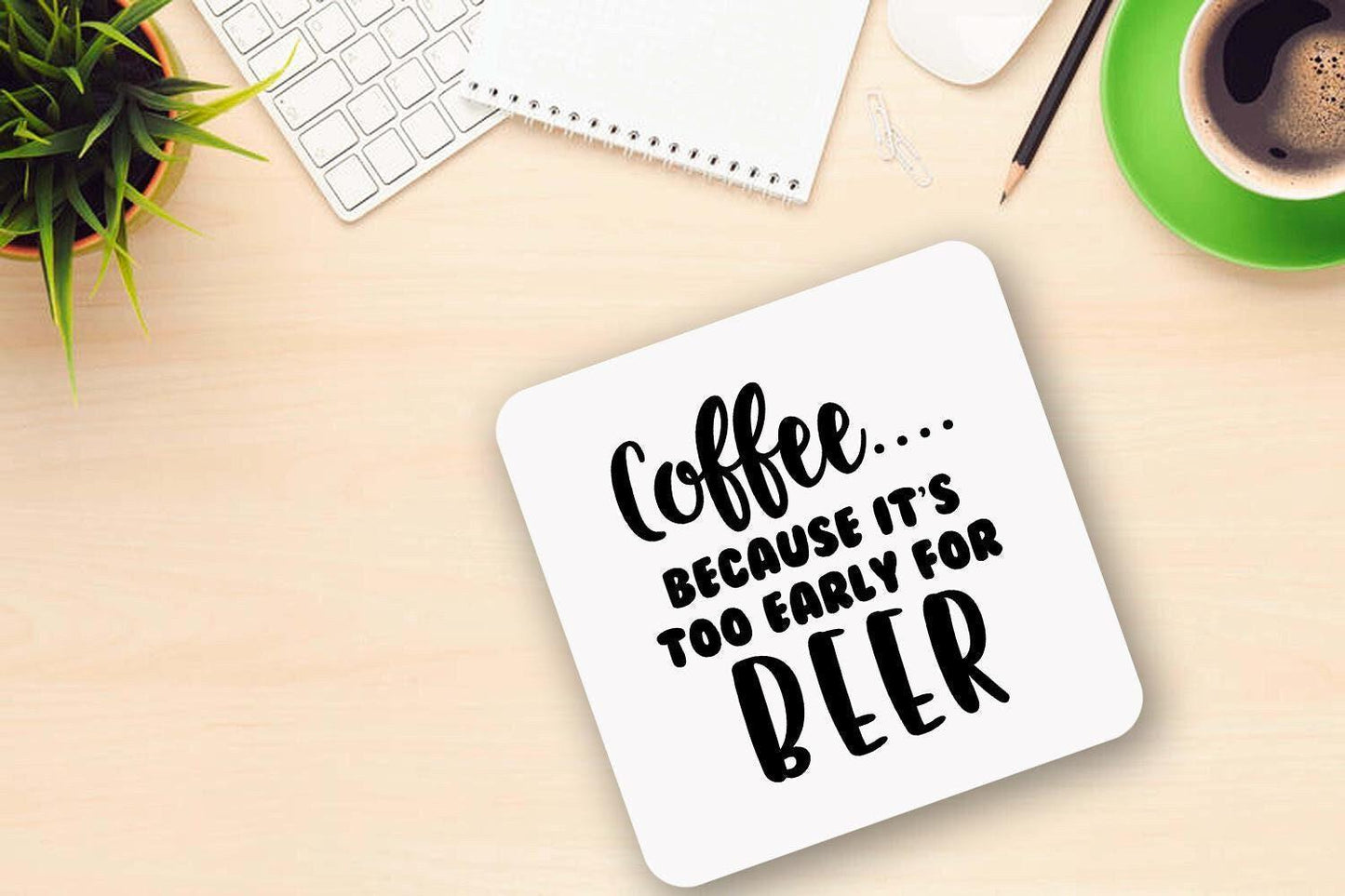 Funny Coffee Mug & Coaster Set: Because It's Too Early For Beer