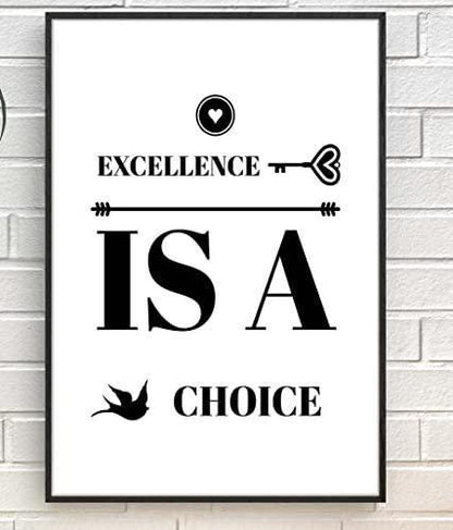 Excellence Is A Choice Inspirational Love Positive Quote Poster Wall