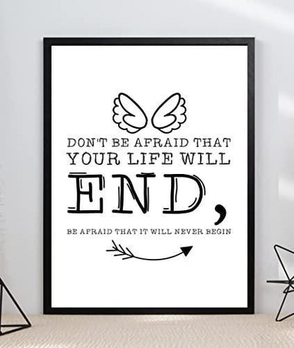 Dont Be Afraid That Life Will End Inspirational Quote Art Poster Wall