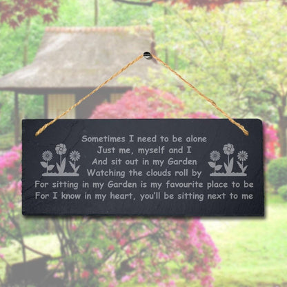 Sometimes I Need To Be Alone Laser Engraved Hanging Slate Garden Plaque Sign