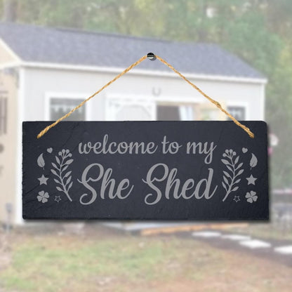 Welcome To My She Shed Laser Engraved Hanging Slate Garden Home Plaque Sign
