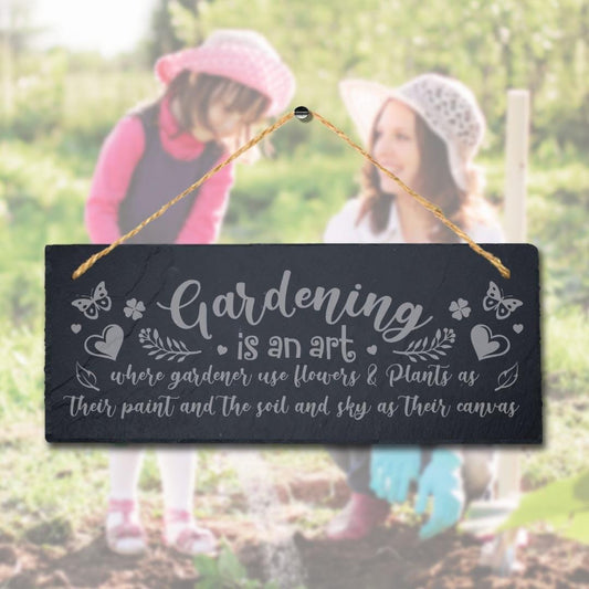 Gardening Is Art Where Gardener Use Flowers Engraved Hanging Slate Plaque Sign