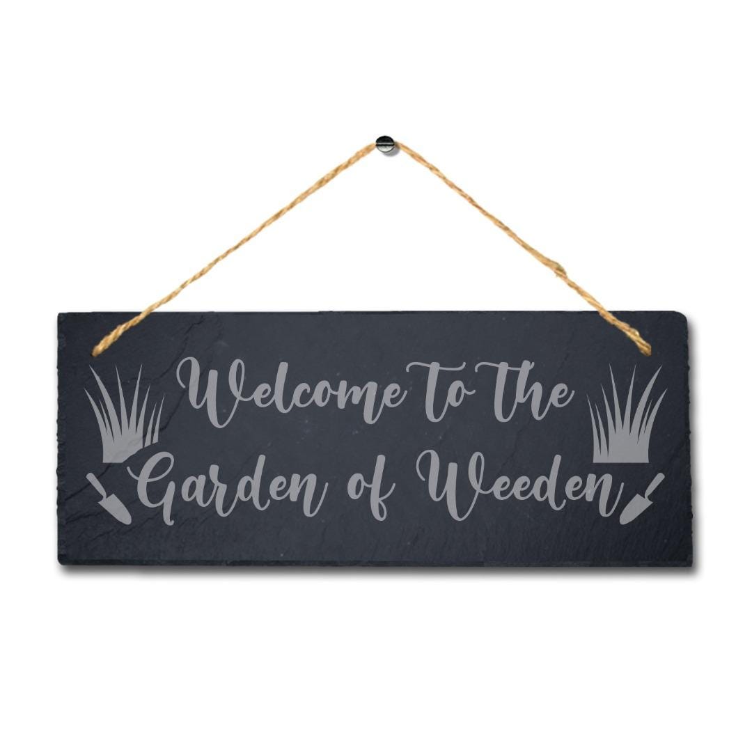 Welcome To Garden Of Weeeden Engraved Hanging Slate Garden Allotment Plaque Sign