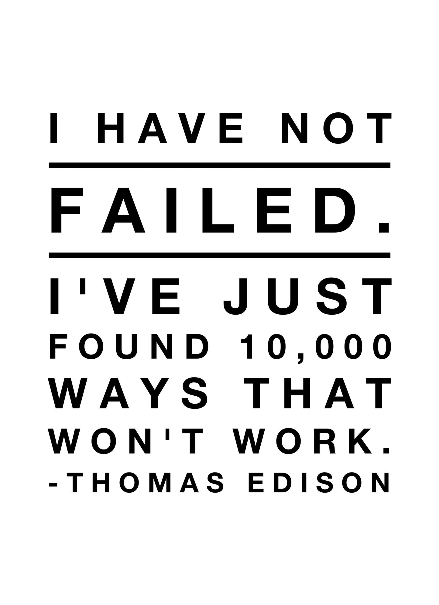 I Have Not Failed Motivational Inspirational Love Positive Quote Poster Wall