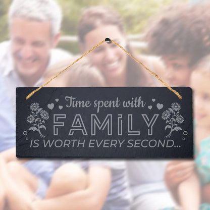 Time Spend With Family Is Worth Laser Engraved Hanging Slate Home Plaque Sign
