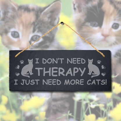 I Do Not Need Therapy Laser Engraved Hanging Slate Pet Home Decor Plaque Sign