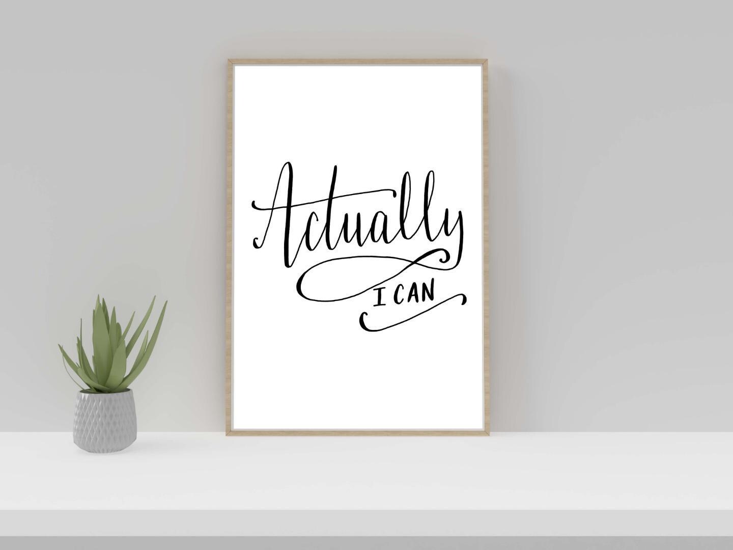 Actually I Can Inspirational Positive Thoughts Quote Picture Poster Print Wall