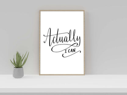 Actually I Can Inspirational Positive Thoughts Quote Picture Poster Print Wall