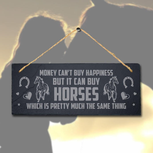 Money Can Not Buy Happiness Horse Laser Engraved Hanging Slate Shed Plaque Sign