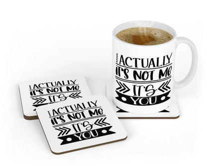 Actually Its Not Me Its You - Ceramic Novelty Mug & Coaster Coffee Tea Cup Gift