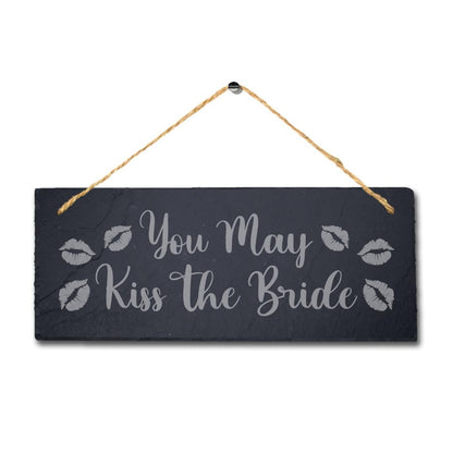 You May Kiss Bride Laser Engraved Hanging Slate Wedding Celebration Plaque Sign