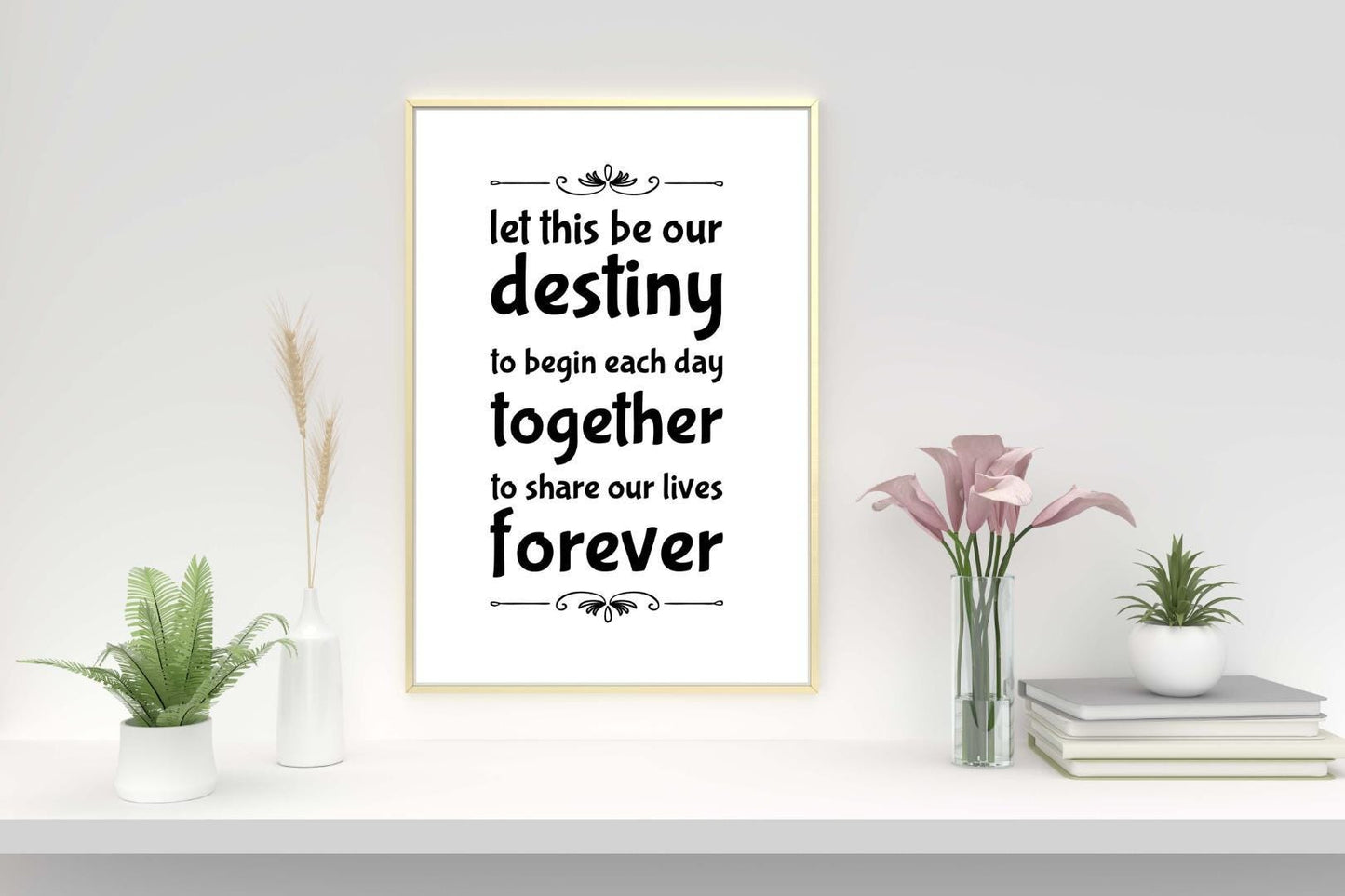 Let This Be Our Destiny Inspirational Positive Thoughts Quote Wall Poster