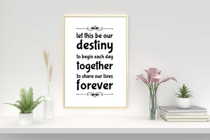 Let This Be Our Destiny Inspirational Positive Thoughts Quote Wall Poster