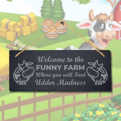 Welcome To Funny Farm Where You Find Madness Hanging Slate Farmhouse Plaque Sign