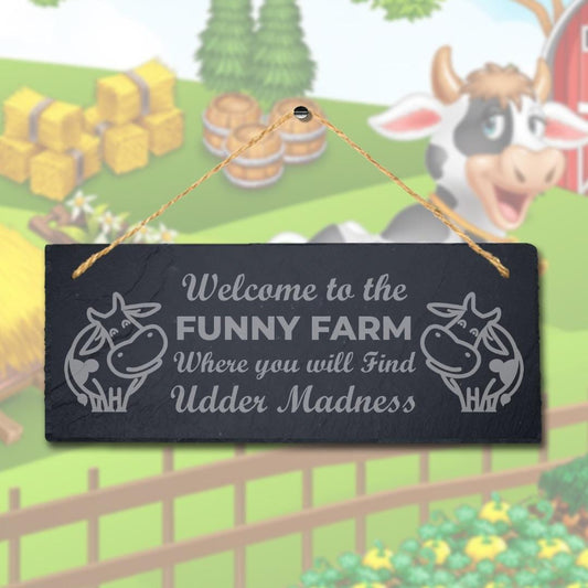 Welcome To Funny Farm Where You Find Madness Hanging Slate Farmhouse Plaque Sign