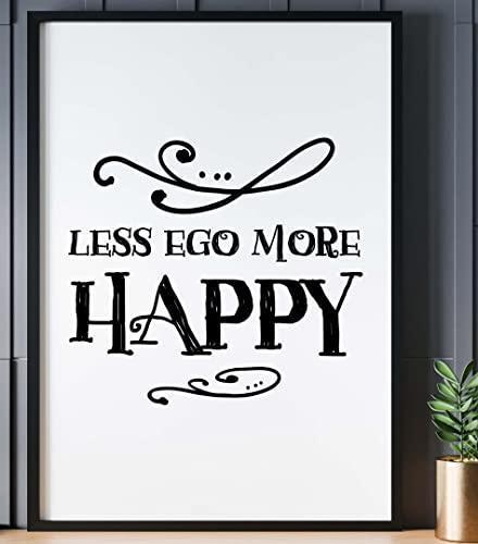 Less Ego More Happy Motivational Inspirational Love Positive Quote Poster Wall