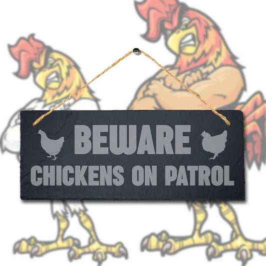 Beware Chickens On Patrol Laser Engraved Hanging Slate Chick Chicken Plaque Sign