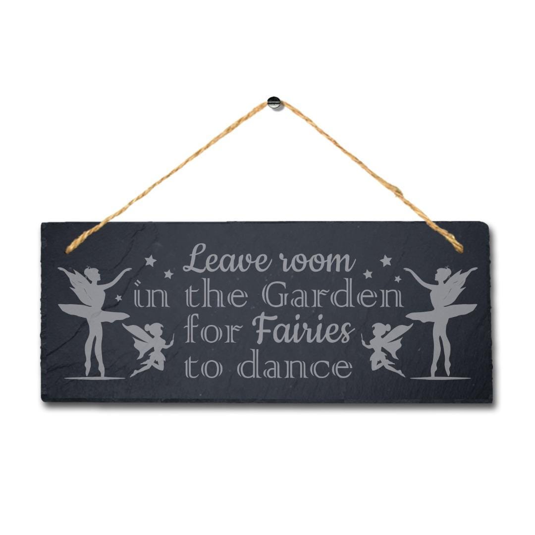 Leave Room In Garden For Fairies Dance Engraved Hanging Slate Garden Plaque Sign