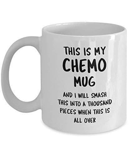 Funny Chemo Mug: I Will Smash This When This Is Over - Cancer Fighting