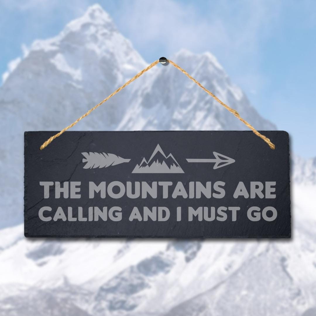 The Mountains Are Calling And I Must Go Engraved Hanging Slate Plaque Sign
