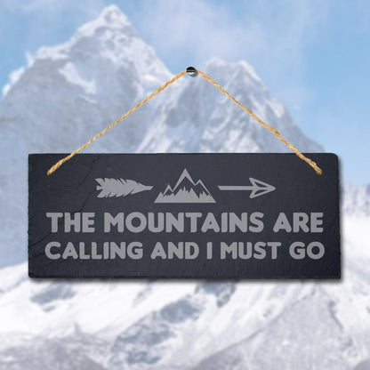 The Mountains Are Calling And I Must Go Engraved Hanging Slate Plaque Sign