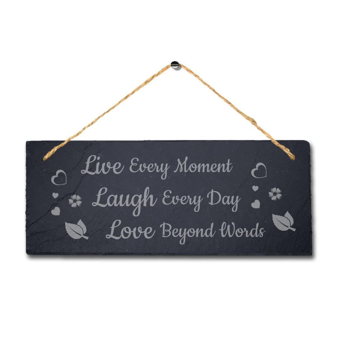 Live Every Moments Laugh Laser Engraved Hanging Slate Home Garden Plaque Sign