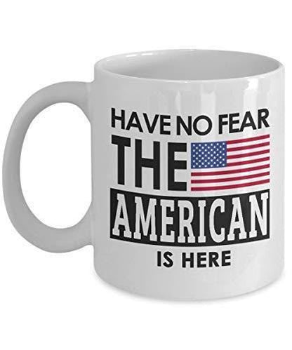 Have No Fear The American Is Here Mug - Coffee Tea Cup Perfect Funny Novelty Sarcastic Hilarious Saying Gift - Nice Joke Quotes Presents