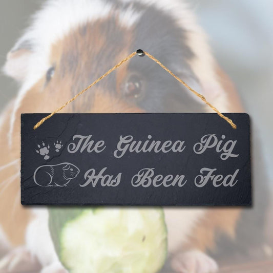 The Guinea Pig Has Been Fed Engraved Hanging Slate Pig Cot Pigsties Plaque Sign