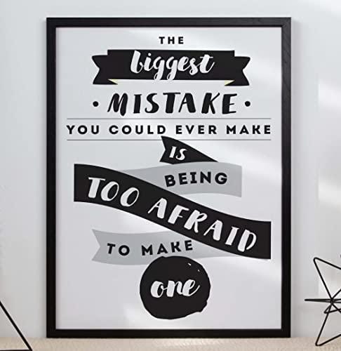 The Biggest Mistake You Could Ever Inspirational Positive Quote Poster Print