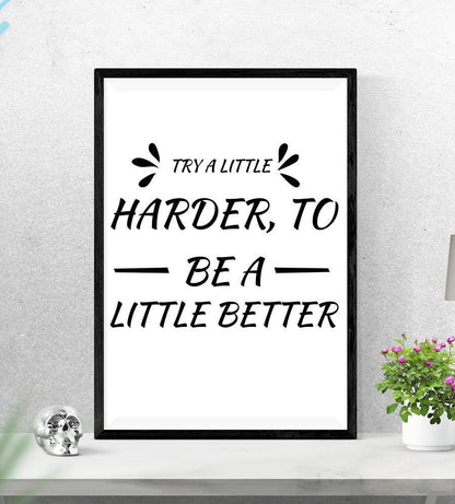 Try A Little Harder Motivational Inspirational Love Positive Quote Poster Wall