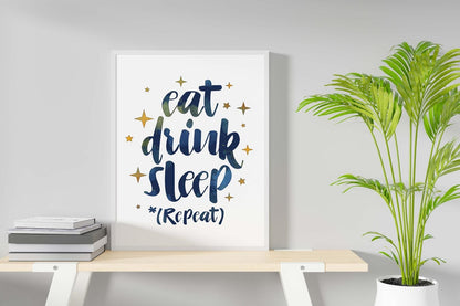 Eat Drink Sleep Repeat Inspirational Positive Quote Poster Print Wall