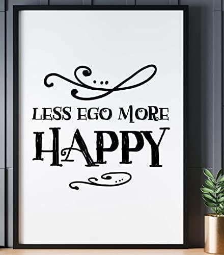 Less Ego More Happy Motivational Inspirational Love Positive Quote Poster Wall
