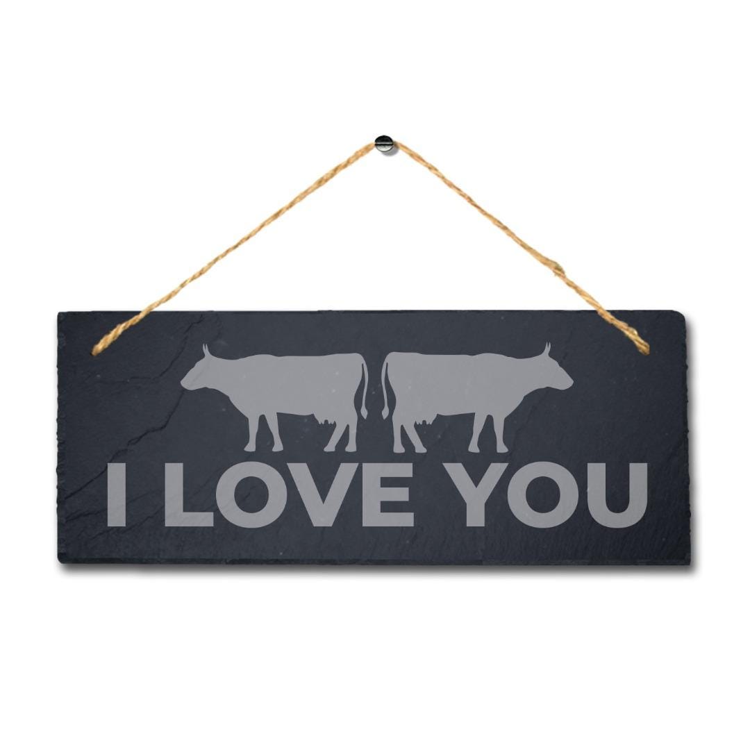 I Love You Cows Laser Engraved Hanging Slate Farmhouse Cattle Plaque Sign